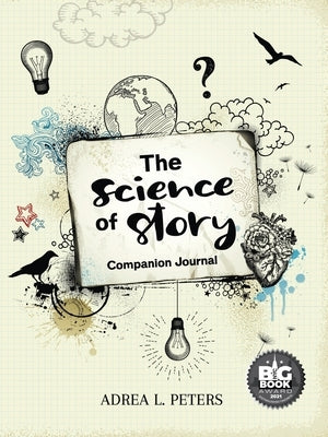 The Science of Story Journal by Peters, Adrea L.