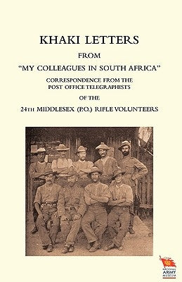 Khaki Letters from "My Colleagues in South Africa" by Kemp, Colour Sergeant R. E.