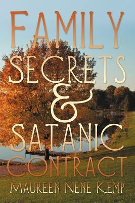 Family Secrets and Satanic Contract by Kemp, Maureen Nene