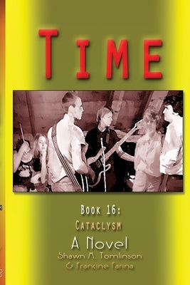 Time: Book 16: Cataclysm by Tomlinson, Shawn M.