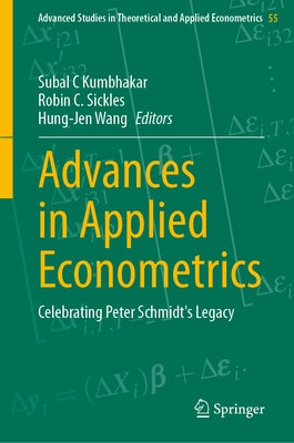 Advances in Applied Econometrics: Celebrating Peter Schmidt's Legacy by Kumbhakar, Subal C.