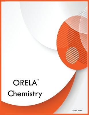 ORELA Chemistry by Adams, Mil