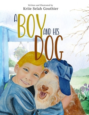 A Boy & His Dog by Gouthier, Kriie Selah