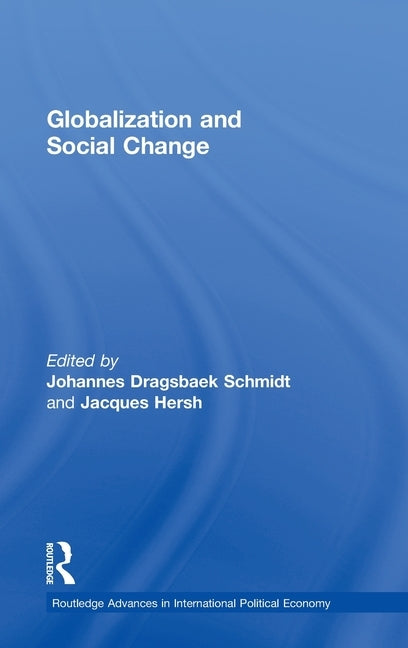 Globalization and Social Change by Dragsbaek Schmidt, Johannes