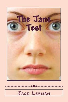 The Jane Test: 21 Unexpected Encounters by Lehman, Jack