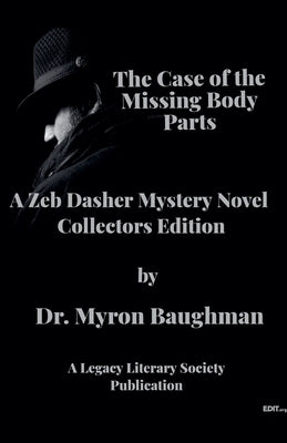 The Case of the Missing Body Parts by Baughman, Myron