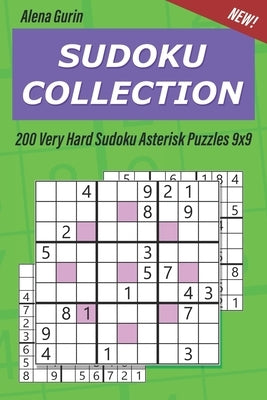Sudoku Collection: 200 Very Hard Sudoku Asterisk Puzzles 9x9 by Gurin, Alena