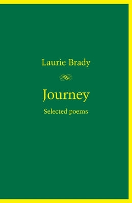 Journey: Selected poems by Brady, Laurie