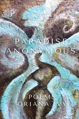 Paradise Anonymous by Ivy, Oriana