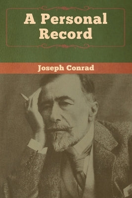 A Personal Record by Conrad, Joseph