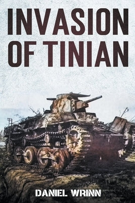 Invasion of Tinian by Wrinn, Daniel