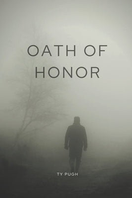 Oath of Honor by Pugh, Ty