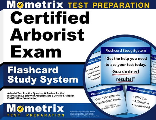 Certified Arborist Exam Flashcard Study System: Arborist Test Practice Questions & Review for the International Society of Arboriculture's Certified A by Mometrix Arborist Certification Test Tea