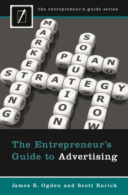 The Entrepreneur's Guide to Advertising by Ogden, James