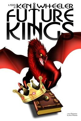 Future Kings by Wheeler, Ken