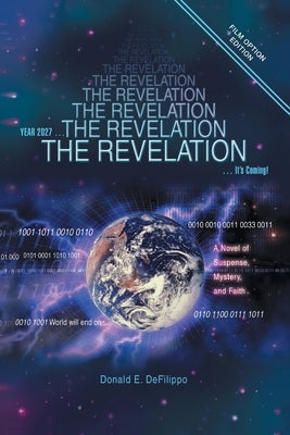 The Revelation: Year 2027, It's Coming! by Defilippo, Donald E.