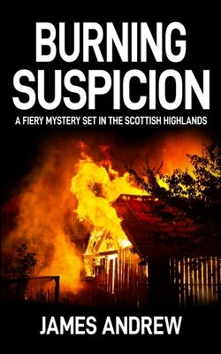 Burning Suspicion by Andrew, James