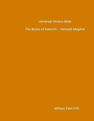 UVB -- The Books of Ketuvim: Hamesh Megillot by Petri, William