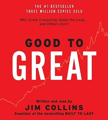 Good to Great: Why Some Companies Make the Leap...and Other's Don't by Collins, Jim