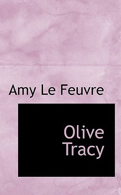 Olive Tracy by Le Feuvre, Amy