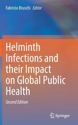 Helminth Infections and Their Impact on Global Public Health by Bruschi, Fabrizio