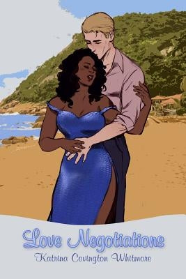 Love Negotiations by Whitmore, Katrina Covington