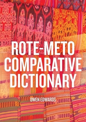 Rote-Meto Comparative Dictionary by Edwards, Owen