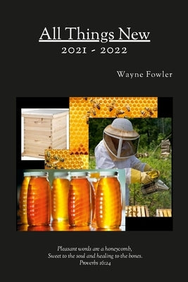 All Things New 2021-2022 by Fowler, Wayne