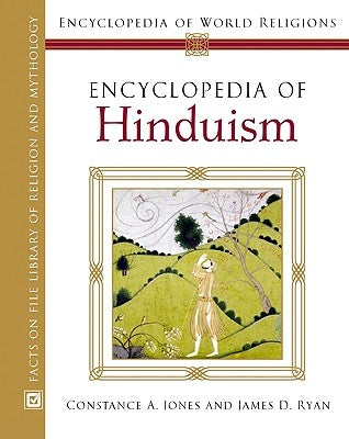 Encyclopedia of Hinduism by Jones, Constance