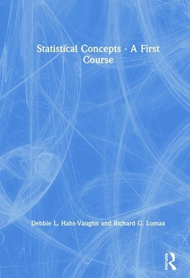 Statistical Concepts - A First Course by Hahs-Vaughn, Debbie L.