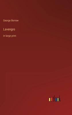 Lavengro: in large print by Borrow, George