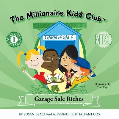 The Millionaire Kids Club: Garage Sale Riches by Khalfani-Cox, Lynnette