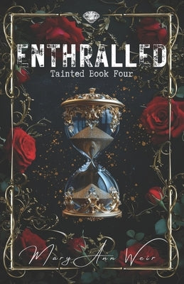 Enthralled: Tainted Book Four by Weir, Mary Ann