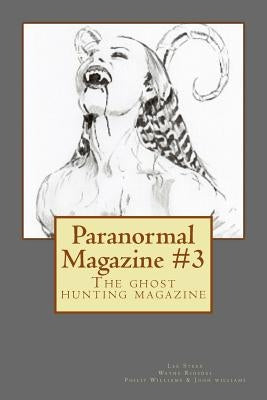 Paranormal Magazine #3: The Ghost Hunting Magazine by Steer, Lee