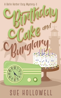 Birthday Cake and Burglary by Hollowell, Sue