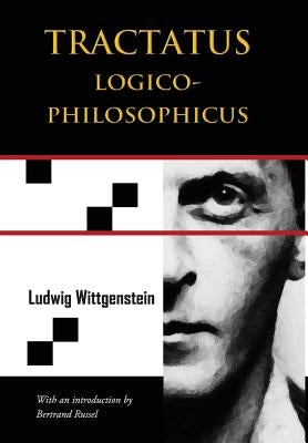 Tractatus Logico-Philosophicus (Chiron Academic Press - The Original Authoritative Edition) by Wittgenstein, Ludwig
