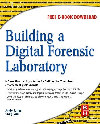 Building a Digital Forensic Laboratory: Establishing and Managing a Successful Facility by Jones, Andrew
