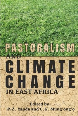 Pastoralism and Climate Change in East Africa by Yanda, Pius Zebhe