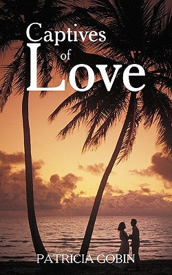 Captives of Love by Gobin, Patricia