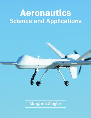 Aeronautics: Science and Applications by Ziegler, Margaret