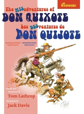 The Misadventures of Don Quixote Bilingual Edition: Las desventuras de Don Quijote, Edición Bilingüe by De Cervantes, Miguel