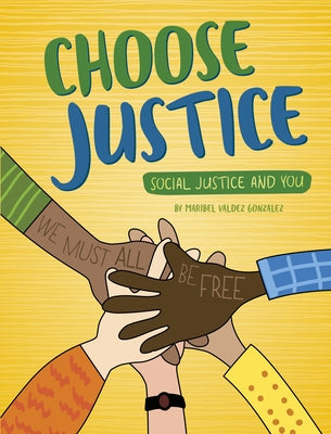 Choose Justice by Gonzalez, Maribel Valdez