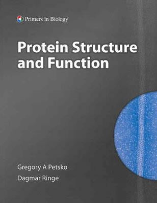 Protein Structure and Function by Petsko, Gregory A.