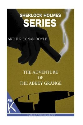 The Adventure of the Abbey Grange by Doyle, Arthur Conan