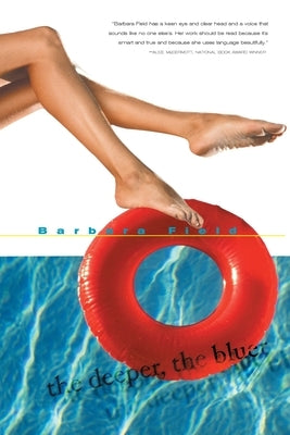 The Deeper, the Bluer by Field, Barbara