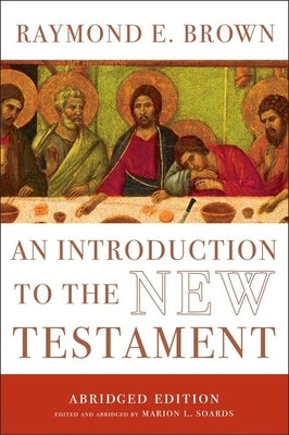 An Introduction to the New Testament: The Abridged Edition by Brown, Raymond E.