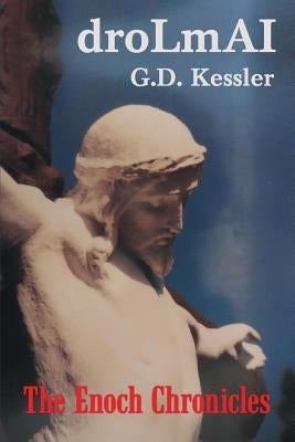 droLmAI: The Enoch Chronicles by Kessler, G. D.