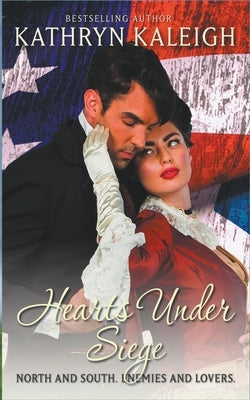 Hearts Under Siege by Kaleigh, Kathryn