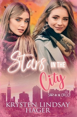 Stars in the City: Second Change Romance by Hager, Krysten Lindsay