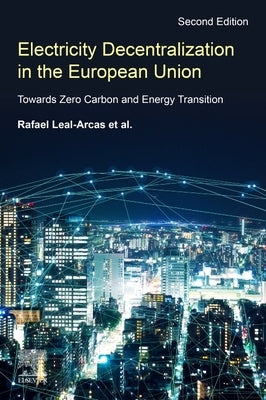 Electricity Decentralization in the European Union: Towards Zero Carbon and Energy Transition by Leal-Arcas, Rafael